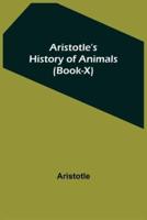Aristotle's History of Animals (Book-X)