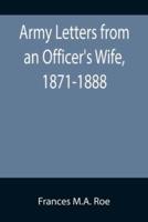 Army Letters from an Officer's Wife, 1871-1888