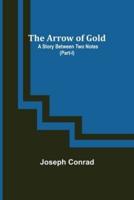 The Arrow of Gold: A Story Between Two Notes (Part-I)