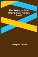 The Arrow of Gold: A Story Between Two Notes (Part-II)