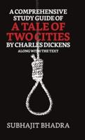 A Comprehensive Study Guide Of A Tale Of Two Cities By Charles Dickens Along With The Text