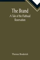 The Brand: A Tale of the Flathead Reservation