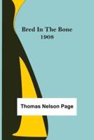 Bred In The Bone 1908
