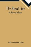The Bread Line: A Story of a Paper