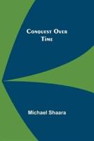 Conquest Over Time