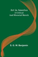 Art in America: A Critical and Historial Sketch