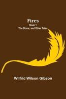 Fires - Book 1: The Stone, and Other Tales