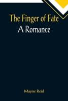 The Finger of Fate A Romance
