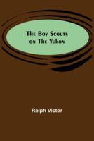 The Boy Scouts on the Yukon