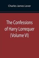 The Confessions of Harry Lorrequer (Volume VI)
