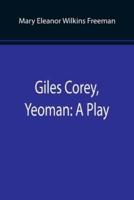 Giles Corey, Yeoman: A Play