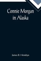 Connie Morgan in Alaska