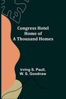 Congress Hotel Home of a Thousand Homes