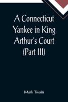 A Connecticut Yankee in King Arthur's Court (Part III)