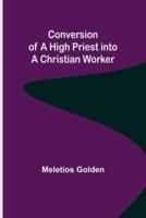 Conversion of a High Priest into a Christian Worker