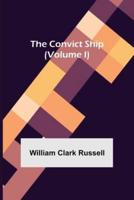 The Convict Ship (Volume I)