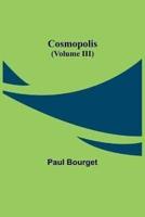 Cosmopolis (Volume III)