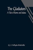 Gladiators. A Tale of Rome and Judaea
