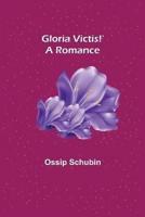 Gloria Victis!' A Romance