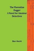Florentine Dagger A Novel for Amateur Detectives