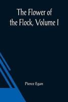 Flower Of The Flock, Volume I