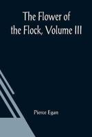 Flower Of The Flock, Volume III