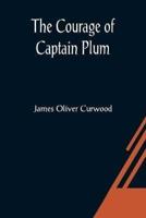 Courage of Captain Plum