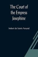 Court of the Empress Josephine