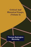 Critical and Historical Essays, (Volume I)