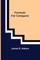 Formula For Conquest