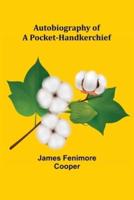 Autobiography of a Pocket-Handkerchief