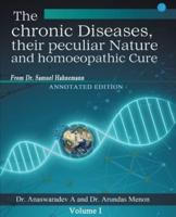 The chronic Diseases their peculiar Nature and homoeopathic Cure - Annotated Edition