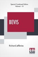 Bevis (Complete): The Story Of A Boy, Complete Edition Of Three Volumes, Vol. I. - III.