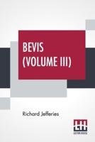 Bevis (Volume III): The Story Of A Boy, In Three Volumes, Vol. III.