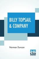 Billy Topsail & Company: A Story For Boys