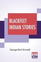 Blackfeet Indian Stories