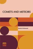 Comets And Meteors: Their Phenomena In All Ages; Their Mutual Relations; And The Theory Of Their Origin.