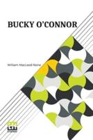 Bucky O'Connor: A Tale Of The Unfenced Border