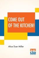 Come Out Of The Kitchen!: A Romance