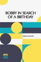 Bobby In Search Of A Birthday