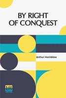 By Right Of Conquest: A Novel