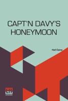 Capt'N Davy's Honeymoon: A Manx Yarn