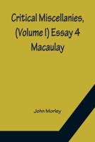 Critical Miscellanies, (Volume I) Essay 4: Macaulay