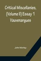Critical Miscellanies, (Volume II) Essay 1: Vauvenargues