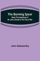 The Burning Spear: Being the Experiences of Mr. John Lavender in the Time of War