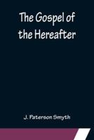 The Gospel of the Hereafter