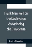 Frank Merriwell on the Boulevards Astonishing the Europeans