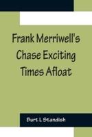 Frank Merriwell's Chase Exciting Times Afloat