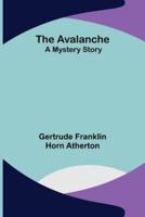 The Avalanche: A Mystery Story