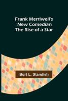Frank Merriwell's New Comedian The Rise of a Star